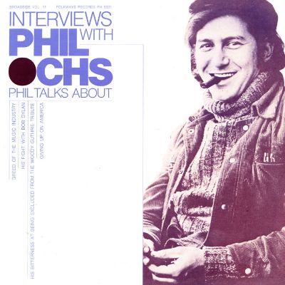 Broadside Ballads, Vol. 11: Interviews With Phil Ochs