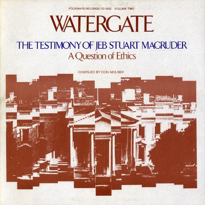 Watergate, Vol.2: The Testimony of Jeb Stuart MacGruder