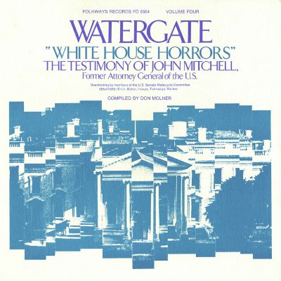 Watergate, Vol. 4: White House Horrors: The Testimony of John Mitchell