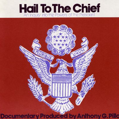 Hail to the Chief: An Inquiry into the Powers of the President