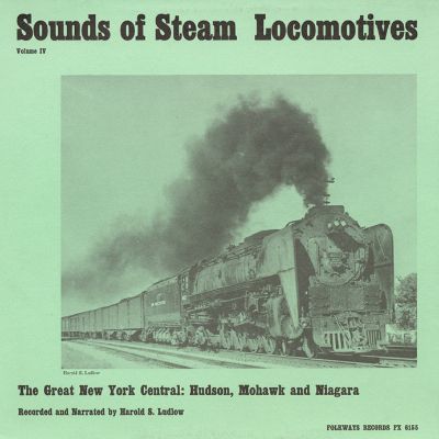 Sounds of Steam Locomotives, No. 4: The Great New York Central - Hudson, Mohawk, Niagara