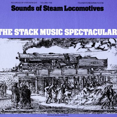 Sounds of Steam Locomotives, No. 5: The Stack Music Spectacular