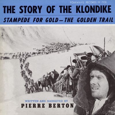 The Story of the Klondike: Stampede for Gold - The Golden Trail