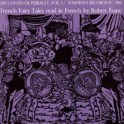 Contes de Perrault, Vol. 1: French Fairy Tales Read in French by Robert Franc