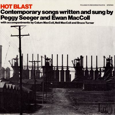 Hot Blast: Contemporary Songs Written and Sung by Peggy Seeger and Ewan MacColl