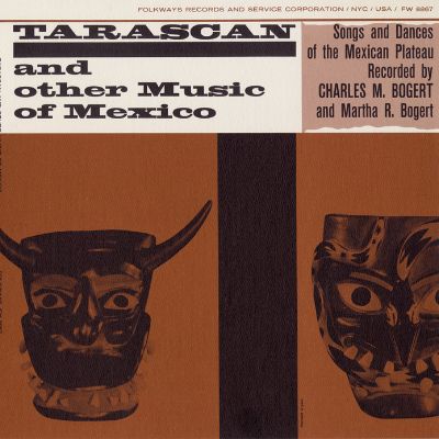 Tarascan and Other Music of Mexico: Songs and Dances of the Mexican Plateau