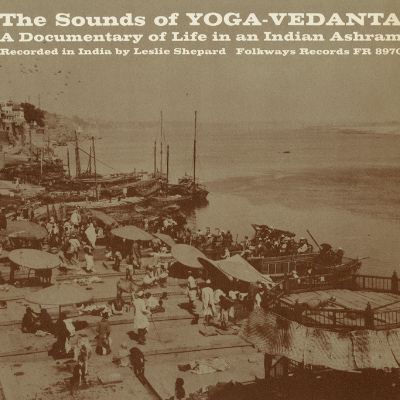 Sounds of Yoga-Vedanta: A Documentary of Life in an Indian Ashram