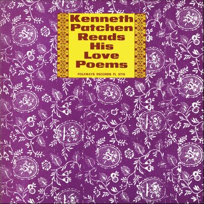 Kenneth Patchen Reads His Love Poems