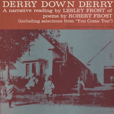 Derry Down Derry: A Narrative Reading by Lesley Frost of Poems by Robert Frost