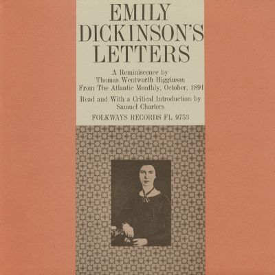 The Letters of Emily Dickinson: A Reminiscence by Thomas Wentworth Higginson from “The Atlantic Monthly” October 1891