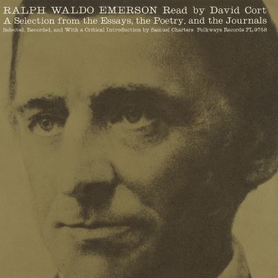 Ralph Waldo Emerson: A Selection from the Essays, the Poetry and the Journals