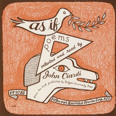 As If: Poems, New and Selected, by John Ciardi
