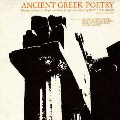Ancient Greek Poetry - Tragedy, Comedy, Lyric, Elegiac and Iambic Poetry: Read in Greek by John F.C. Richards