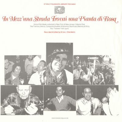 In Mezz'una Strada Trovai una Pianta di Rosa: Italian Folk Music Collected in New York and New Jersey, Vol. 1