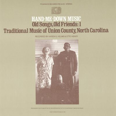 Hand-Me-Down Music: Old Songs, Old Friends - Vol. 1 Traditional Music of Union County, North Carolina