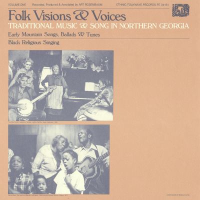 Folk Visions and Voices: Traditional Music and Song in Northern Georgia - Vol. 1