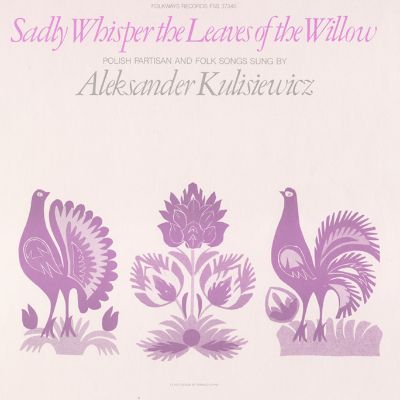 Sadly Whisper the Leaves of the Willow: Polish Partisan and Folk Songs
