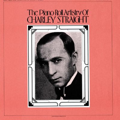 Piano Roll Artistry of Charley Straight