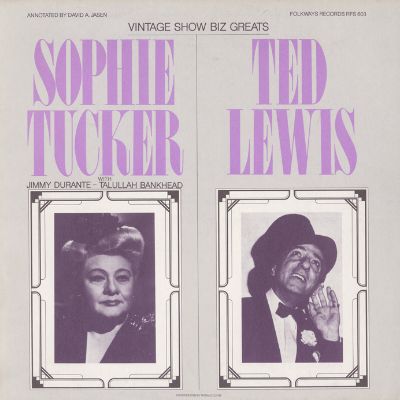Sophie Tucker and Ted Lewis - Vintage Show Biz Greats