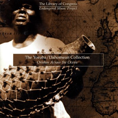 The Yoruba / Dahomean Collection: Orishas Across the Ocean