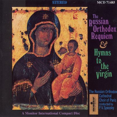 The Russian Orthodox Requiem and Hymns to the Virgin