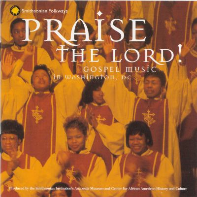 Praise the Lord: Gospel Music in Washington, D.C.