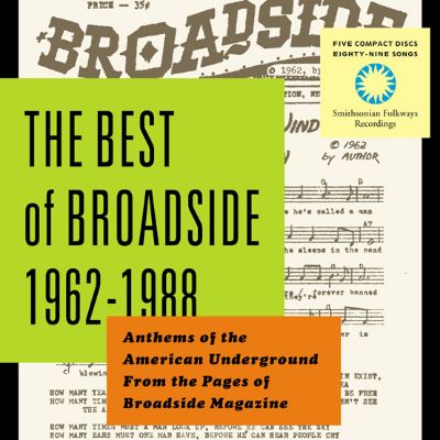 The Best of Broadside 1962-1988: Anthems of the American Underground from the Pages of Broadside Magazine