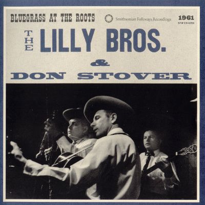 The Lilly Bros & Don Stover: Bluegrass at the Roots, 1961