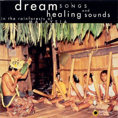 Dream Songs and Healing Sounds in the Rainforests of Malaysia