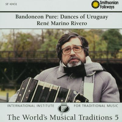 Traditional Music of the World, Vol. 5: Bandoneon Pure: Dances of Uruguay