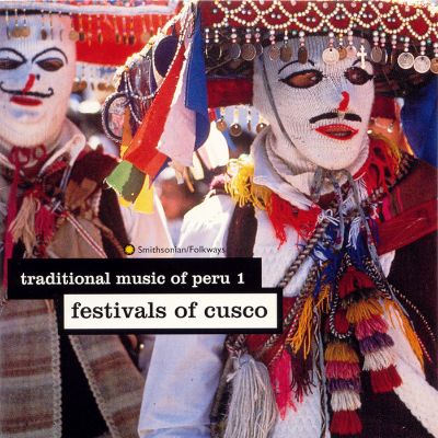 Traditional Music of Peru, Vol. 1: Festivals of Cusco