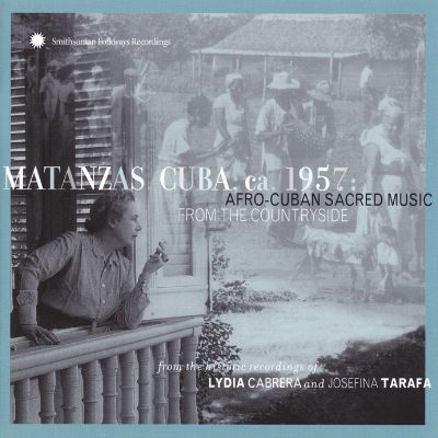 Matanzas, Cuba, ca. 1957: Afro-Cuban Sacred Music from the Countryside