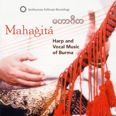 Mahagitá: Harp and Vocal Music of Burma