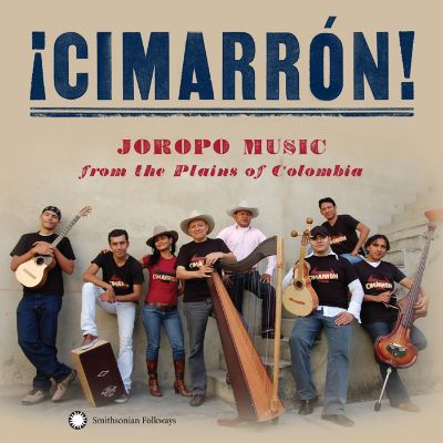 ¡Cimarrón!  Joropo Music from the Plains of Colombia