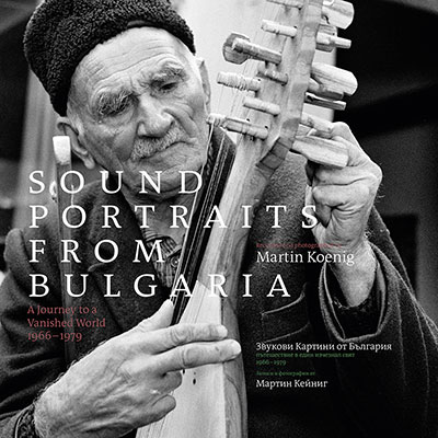 Sound Portraits from Bulgaria: A Journey to a Vanished World
