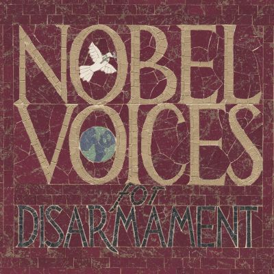 Nobel Voices for Disarmament: 1901-2001