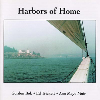 Harbors of Home by Gordon Bok, Ann Mayo Muir, Ed Trickett