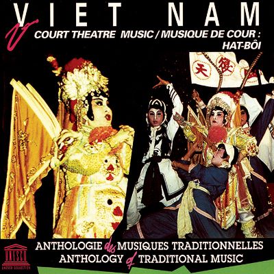 Viet Nam: Court Theatre Music: Hat-Bôi