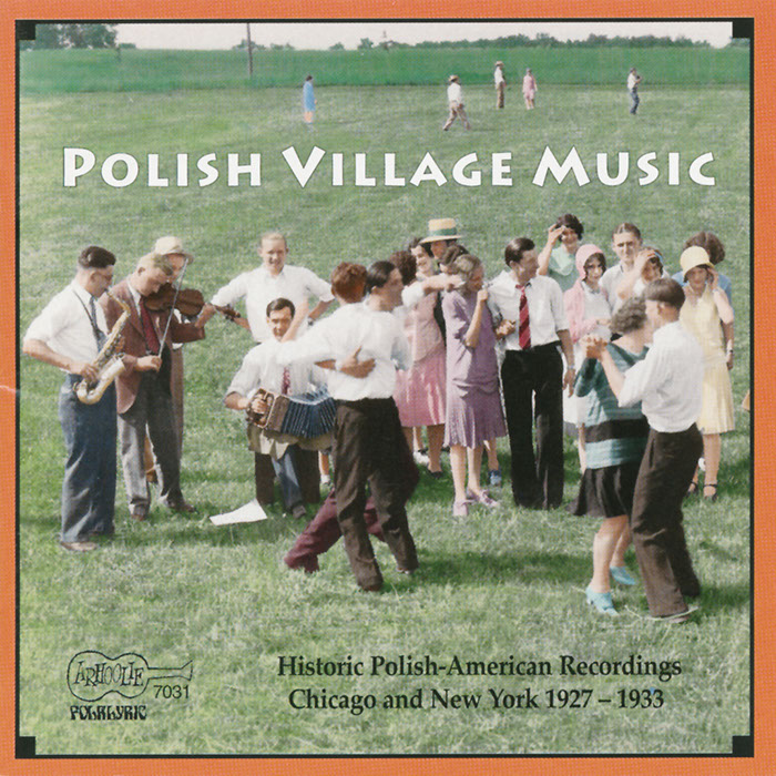 Polish Village Music: Historic Polish-American Recordings 1927-1933
