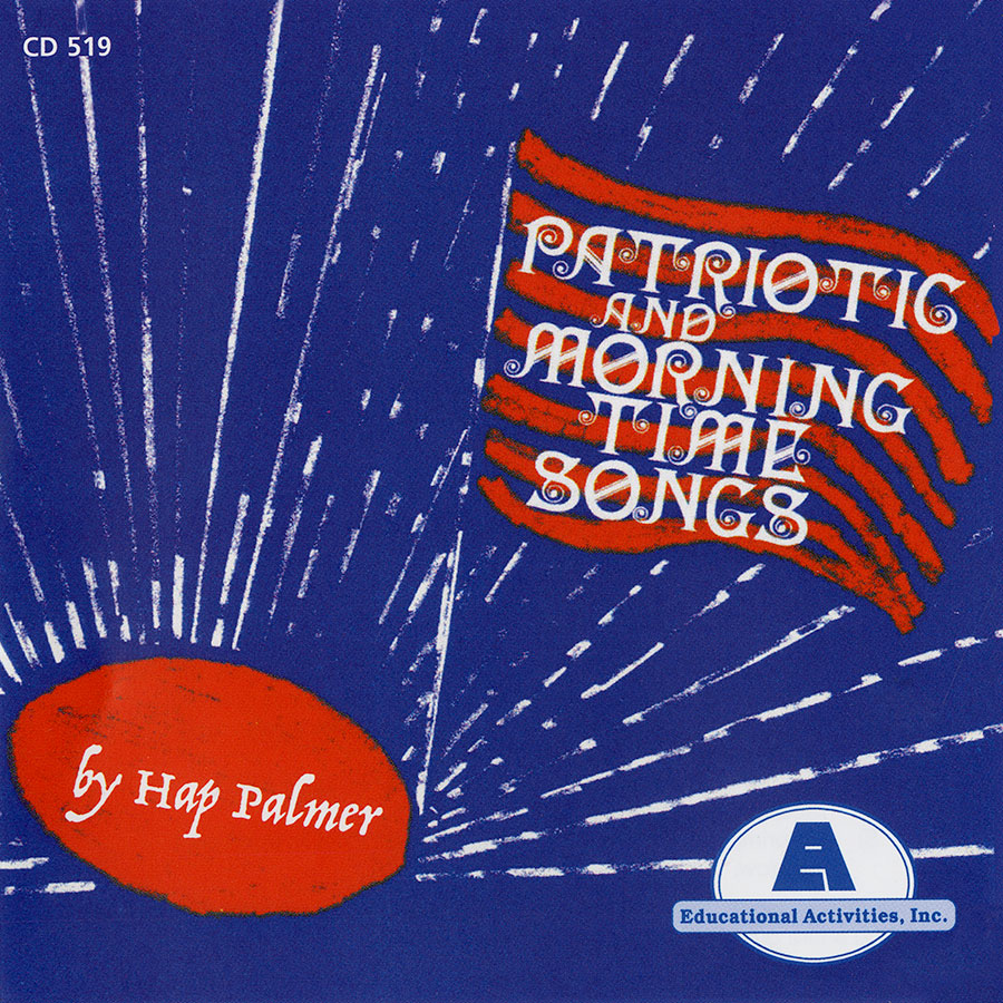 Patriotic and Morning Time Songs