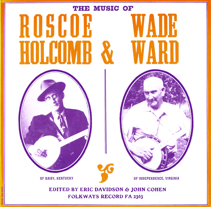 Music of Roscoe Holcomb and Wade Ward