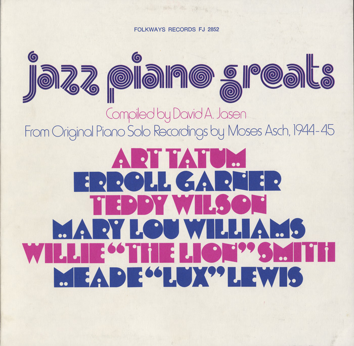Jazz Piano Greats: From Original Piano Solo Recordings by Moses Asch, 1944-1945