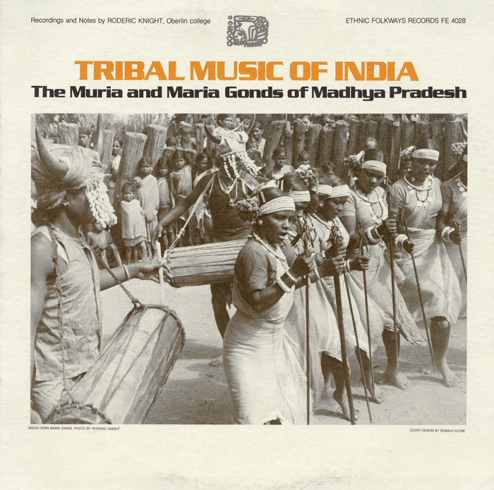 Tribal Music of India: The Muria and Maria Gonds of Madhya Pradesh