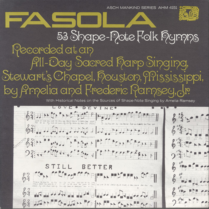 Fasola: Fifty-three Shape Note Folk Hymns: All Day Sacred Harp Singing at Stewart's Chapel in Houston, Mississippi