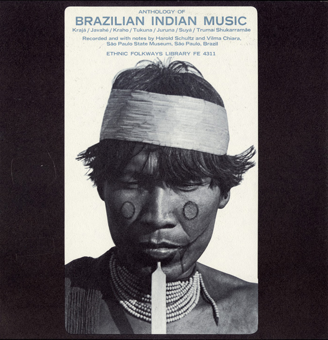 Anthology of Brazilian Indian Music: Karajá, Javahé, Kraho, Tukuna, Juruna, Suyá, Trumai Shukarramãe