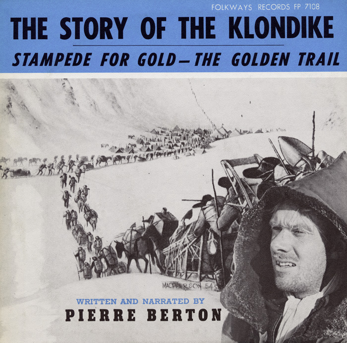 The Story of the Klondike: Stampede for Gold - The Golden Trail