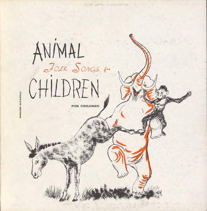 Animal Folk Songs for Children: Selected from Ruth Crawford Seeger's Animal Folk Songs for Children