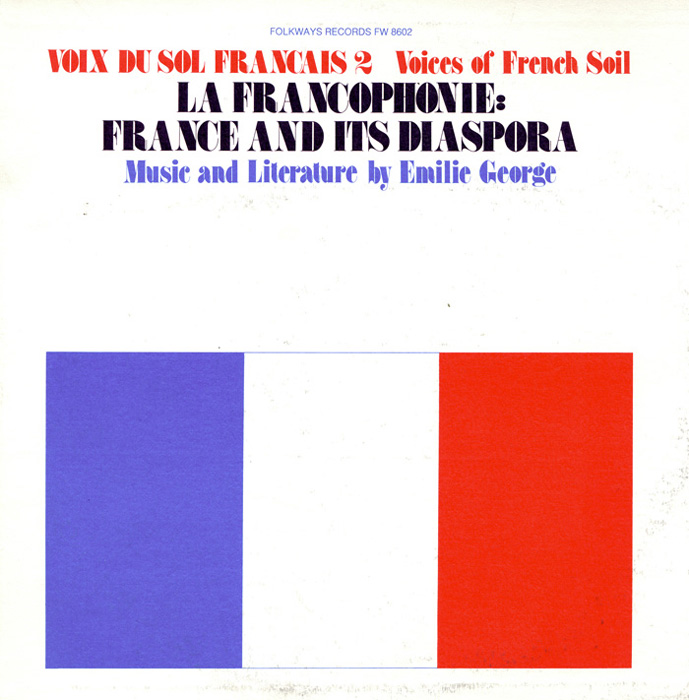 Voix du Sol Français, Vol. 2: La Francophone: France and Its Diaspora