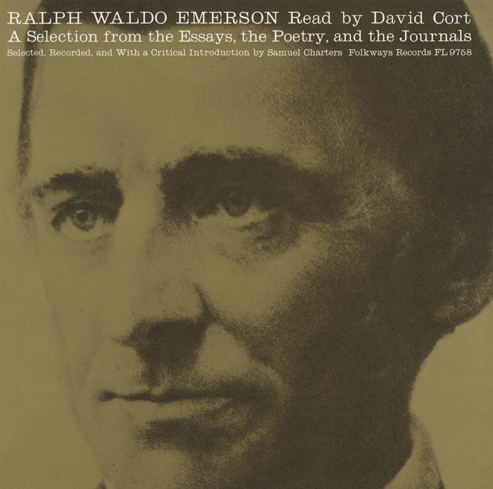 Ralph Waldo Emerson: A Selection from the Essays, the Poetry and the Journals
