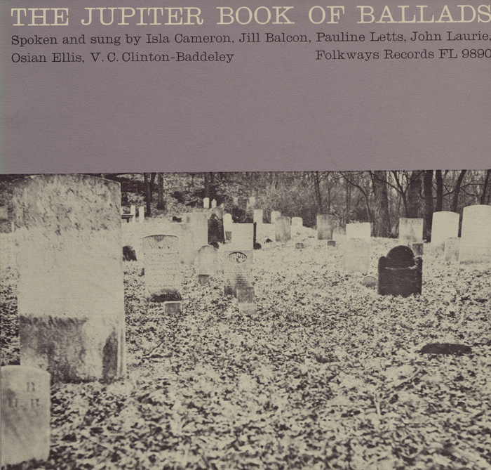 The Jupiter Book of Ballads: Spoken and Sung by Isla Cameron, Jill Balcon, Pauline Letts, John Laurie, etc.